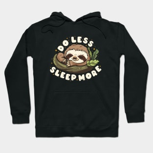 Do Less, Sleep More (dark) Hoodie